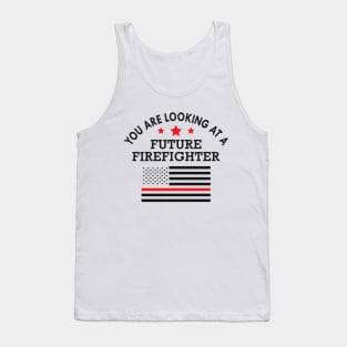 Future firefighter - You are looking at future firefighter Tank Top